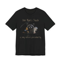 Load image into Gallery viewer, Funny Raccoon T-Shirt, One Man's Trash Is My Entire Personality